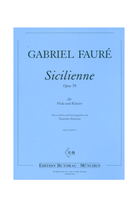 Sicilienne For Violin And Piano Opus 78 By Gabriel Faure (Butorac)