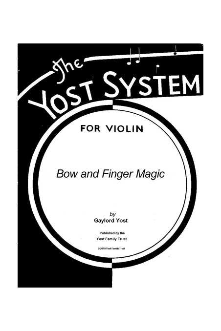 The Yost System for Violin - Bow and Finger Magic