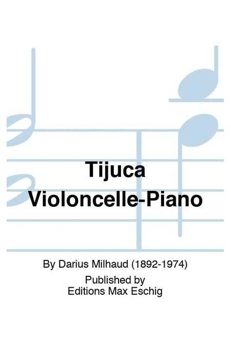 Milhaud, Tijuca For Cello And Piano (Eschig)