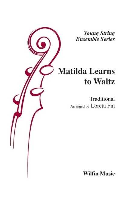 Loreta Fin, Clog Dance And Matilda Learns To Waltz For String Ensemble - Grade 1-1.5