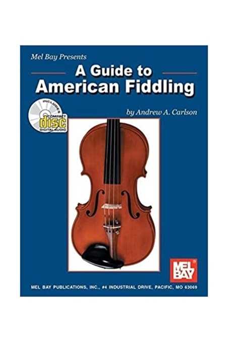 A Guide To American Fiddling By Andrew A. Carlson