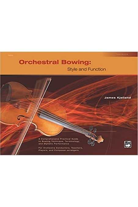 Orchestral Bowing Work Book - Style And Function By James Kjelland