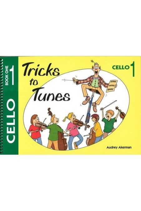 Ackerman Tricks to Tunes Cello Book 1
