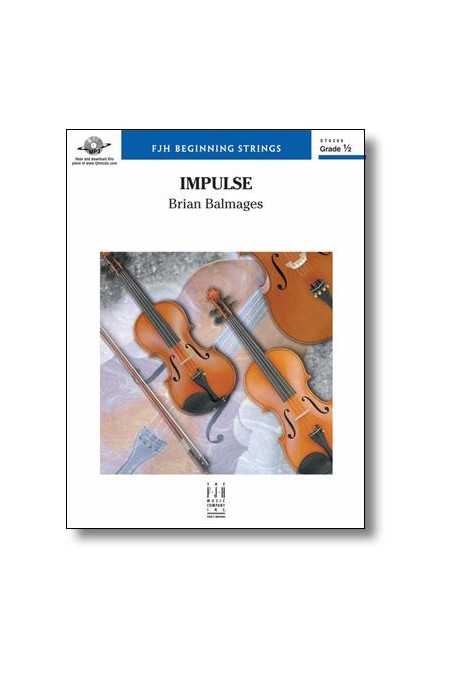 Impulse for String Orchestra for Level 0.5 by Brian Balmages