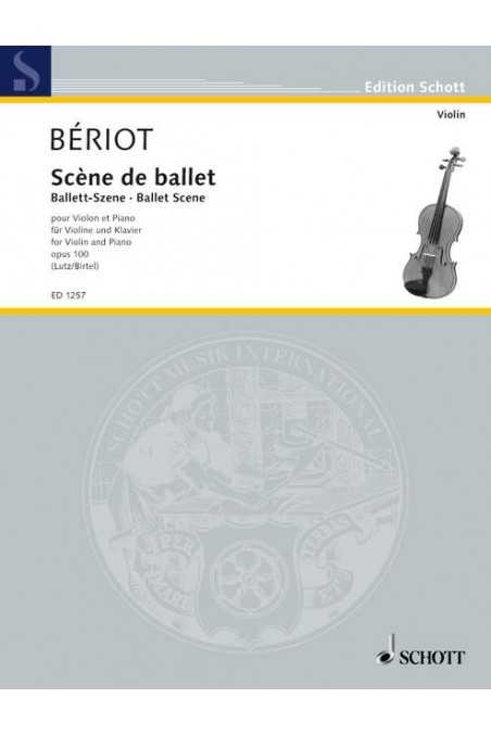 Beriot, Scene De Ballet for Violin Op100 ( Schott)