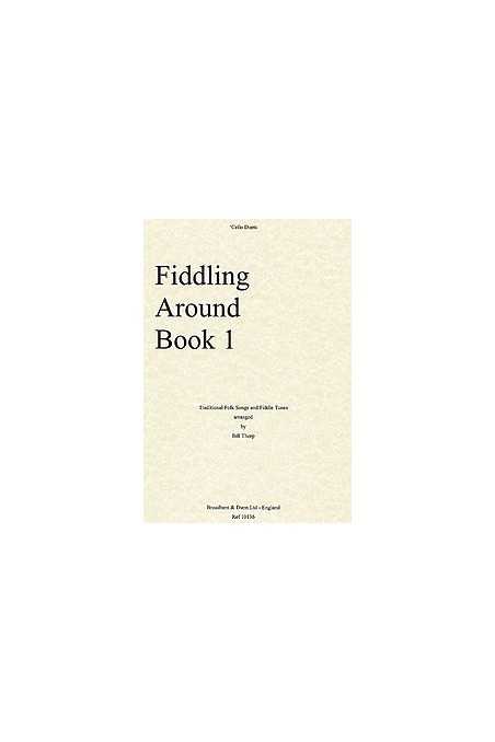 Fiddling around, book 1, arranged by Bill Thorpe. Broadbent & Dunn Ltd