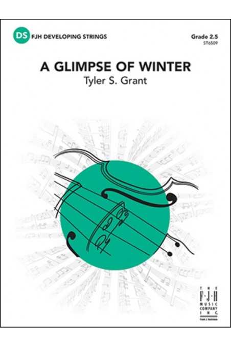Grant, A Glimpse of Winter for String Orchestra Grade 2.5 (FJH)