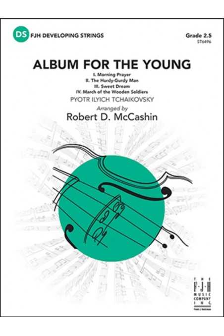 Tchaikovsky arr. McCashin, Album for the Young for String Orchestra Grade 2.5 (FJH)