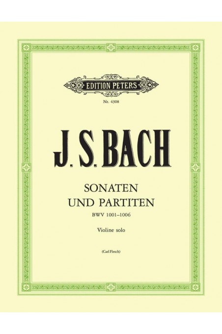 Bach Sonatas and Partitas for Solo Violin BWV 1001-1006 edited by Flesch (Peters)