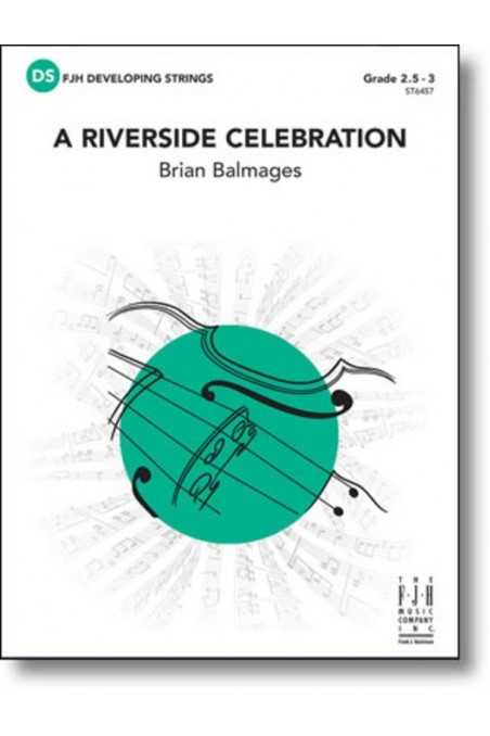 Balmages, A Riverside Celebration for String Orchestra Grade 2.5 - 3 (FJH)
