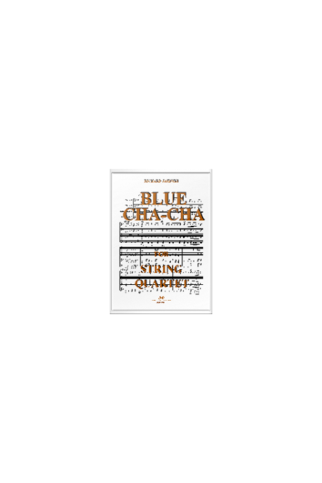 Blue Cha-Cha for String Quartet (JMP)