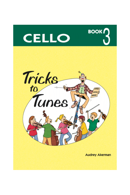 Ackerman Tricks to Tunes Cello Book 3