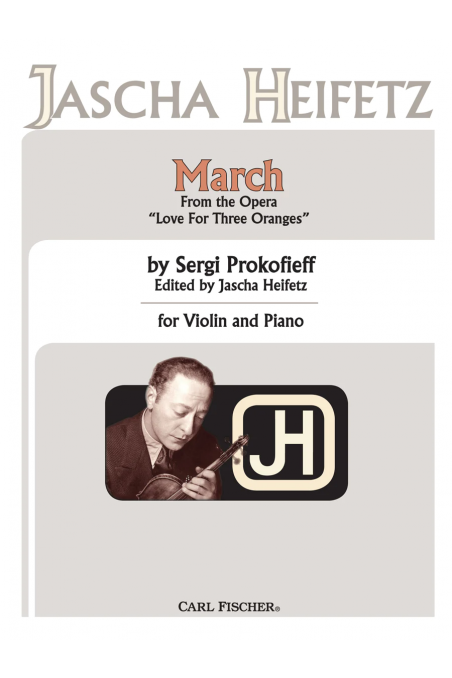 Prokofiev, March from The Opera 'Love for Three Oranges' Violin Edited by Heifetz (Fischer)