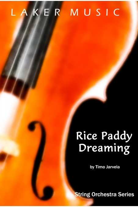 Rice Paddy Dreaming by Timo Jarvela for String Orchestra