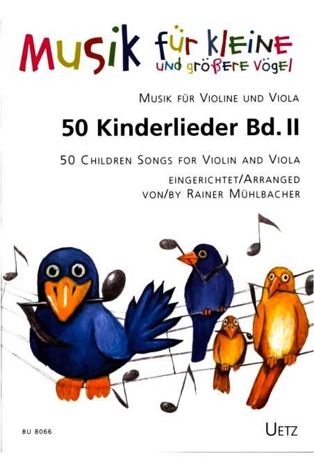 50 Kinderlieder Vol.2 (Music for Violin and Viola) - 50 Children's Songs for Violin and Viola Book 2