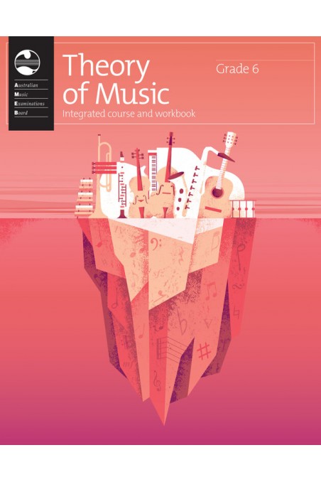 AMEB Theory of Music Grade 6 - Integrated Course Workbook