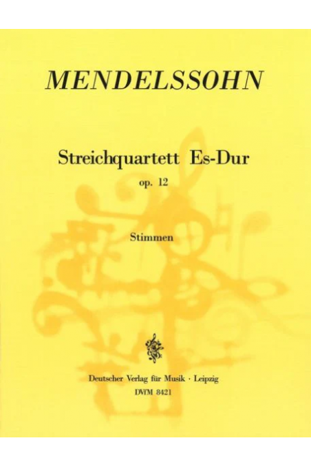 Mendelssohn, String Quartet E flat major Op. 12