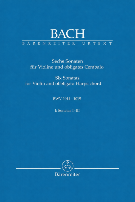 Bach Six Sonatas for violin and obbligato Harpsichord: Sonatas 1-3 (Barenreiter)