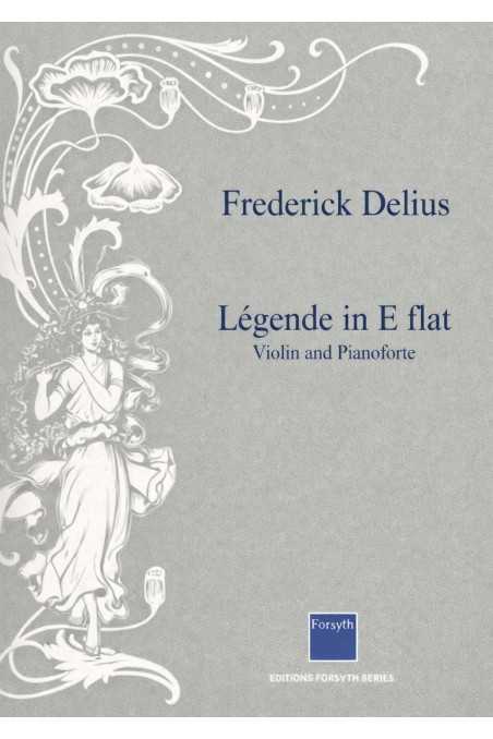 Delius, Legende In E Flat For Violin & Piano (Forsyth)
