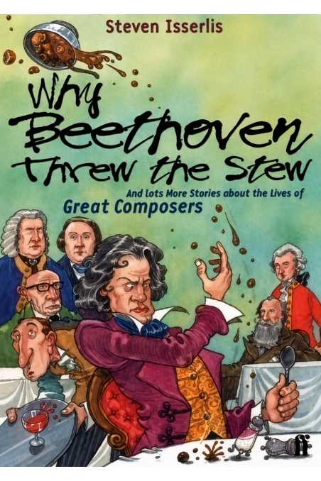 Why Beethoven Threw The Stew Written By Steven Isserlis
