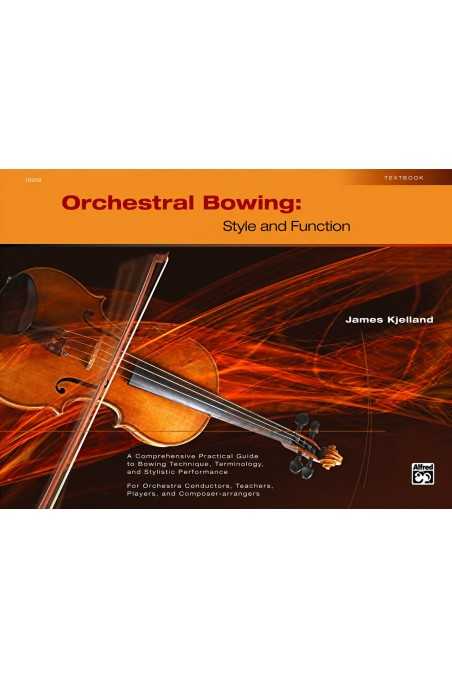 Orchestral Bowing Work Book - Style And Function By James Kjelland