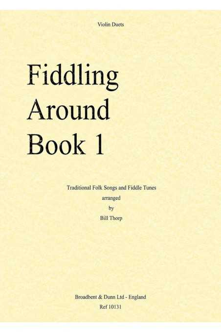 Fiddling around, book 1, arranged by Bill Thorpe. Broadbent & Dunn Ltd