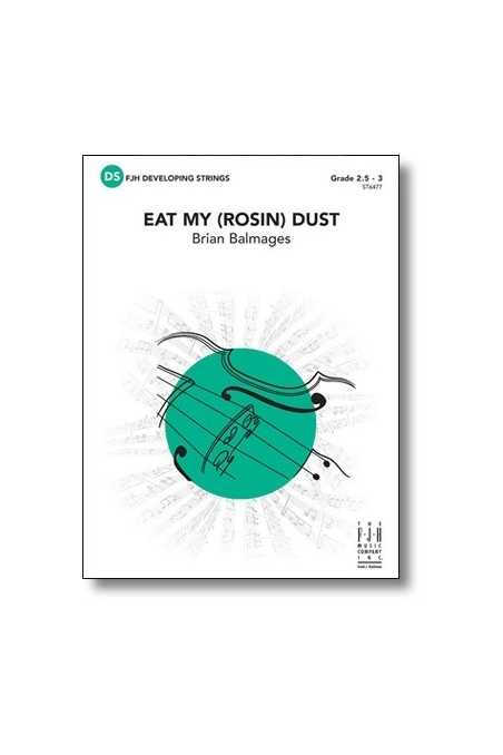 Eat My (Rosin) Dust (FJH)