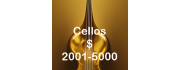 Cellos $2001 - $5000